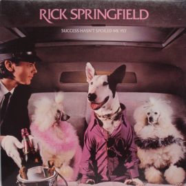 Rick Springfield - Success Hasn't Spoiled Me Yet