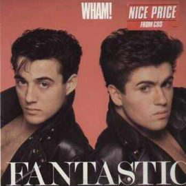 Wham! - Fantastic