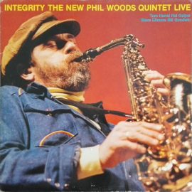 The New Phil Woods Quintet* - Integrity (The New Phil Woods Quintet Live)