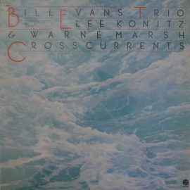 Bill Evans Trio*, Lee Konitz, Warne Marsh - Crosscurrents