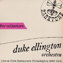 Duke Ellington Orchestra* - Live At Click Restaurant Philadelphia 1949 - Vol. 4