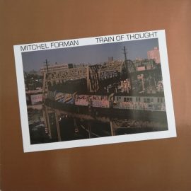 Mitchel Forman - Train Of Thought