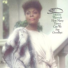 Dionne Warwick - How Many Times Can We Say Goodbye