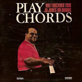 Milt Buckner Trio*, Jo Jones - Play Chords