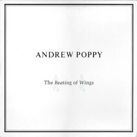 Andrew Poppy - The Beating Of Wings