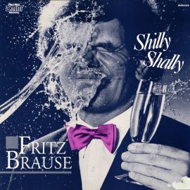 Fritz Brause - Shilly Shally