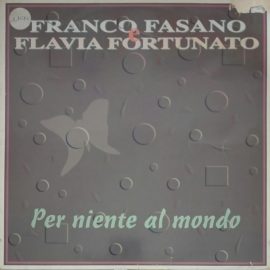 Franco Fasano E Flavia Fortunato - Per Niente Al Mondo