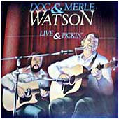 Doc & Merle Watson - Live & Pickin'