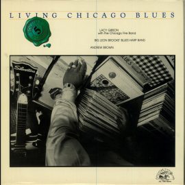 Lacy Gibson / Big Leon Brooks' Blues Harp Band / Andrew Brown - Living Chicago Blues Volume 5