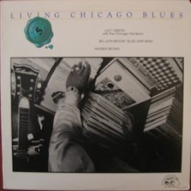 Lacy Gibson / Big Leon Brooks' Blues Harp Band / Andrew Brown - Living Chicago Blues Volume 5