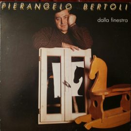 Pierangelo Bertoli - Dalla Finestra