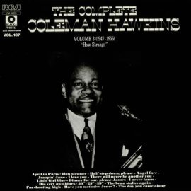 Coleman Hawkins - The Complete Coleman Hawkins Volume 3 (1947-1956) - "How Strange"