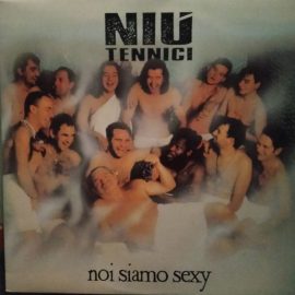 Niu' Tennici - Noi Siamo Sexy