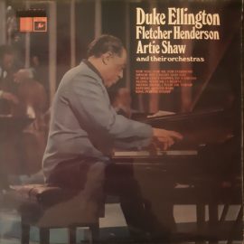 Duke Ellington, Fletcher Henderson, Artie Shaw - Duke Ellington, Fletcher Henderson, Artie Shaw And Their Orchestras