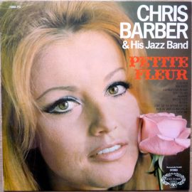 Chris Barber & His Jazz Band* - Petite Fleur