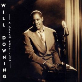 Will Downing - A Dream Fulfilled