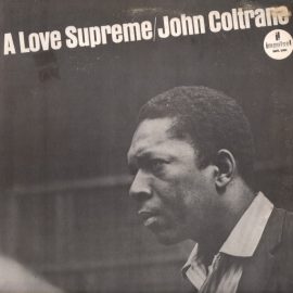 John Coltrane - A Love Supreme