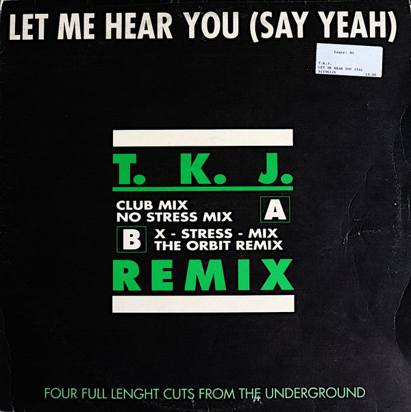 T.K.J. - Let Me Hear You (Say Yeah)