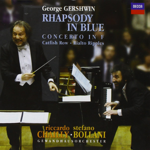 George Gershwin, Riccardo Chailly, Stefano Bollani, Gewandhausorchester Leipzig - Rhapsody In Blue, Concerto In F, Catfish Row, Rialto Ripples