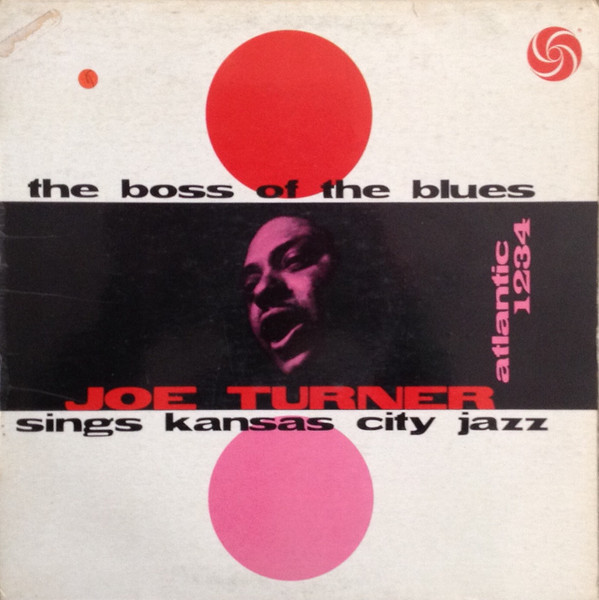 Joe Turner* - The Boss Of The Blues Sings Kansas City Jazz