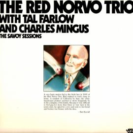 The Red Norvo Trio With Tal Farlow And Charles Mingus - The Savoy Sessions