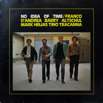 Franco D'Andrea / Barry Altschul / Mark Helias / Tino Tracanna - No Idea Of Time