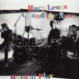 Huey Lewis And The News* - Hard At Play