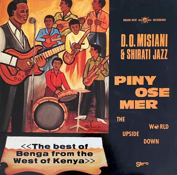D.O. Misiani & Shirati Jazz* - Piny Ose Mer (The World Upside Down)