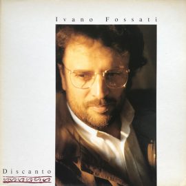 Ivano Fossati - Discanto