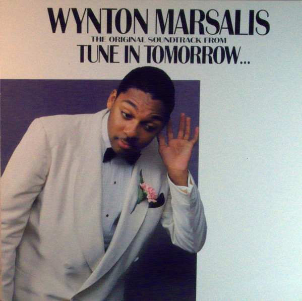 Wynton Marsalis - Tune In Tomorrow - The Original Soundtrack