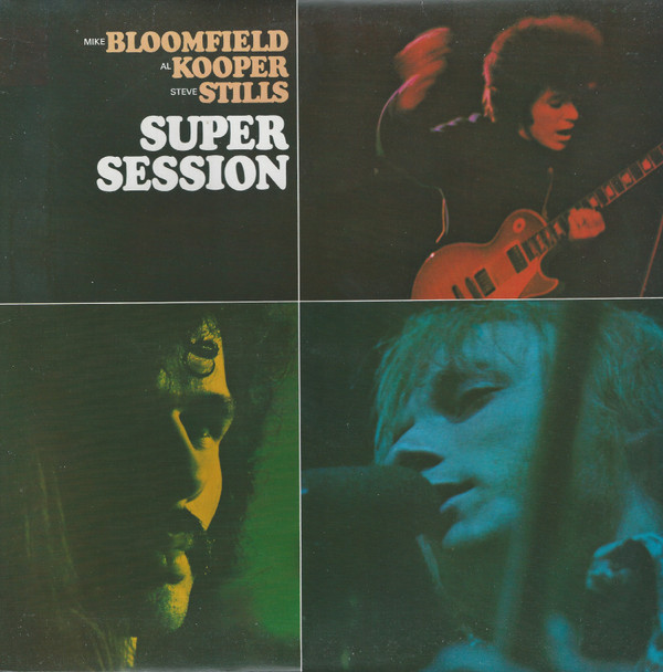 Mike Bloomfield / Al Kooper / Steve Stills* - Super Session