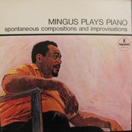 Charles Mingus - Mingus Plays Piano