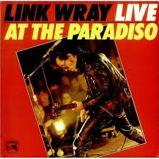 Link Wray - Link Wray Live At The Paradiso