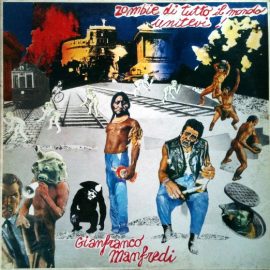 Gianfranco Manfredi - Zombie Di Tutto Il Mondo Unitevi