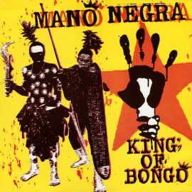 Mano Negra - King Of Bongo
