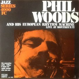 Phil Woods And His European Rhythm Machine - Live At Montreux 72