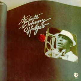 Johnny Hodges - A Tribute To Johnny Hodges