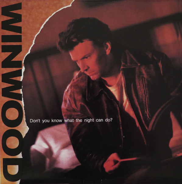 Steve Winwood - Don't You Know What The Night Can Do?