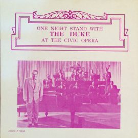 Duke Ellington - One Night Stand With The Duke At The Civic Opera - Part One - Chicago, March 25, 1945