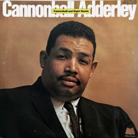 Cannonball Adderley - Cannonball And Eight Giants