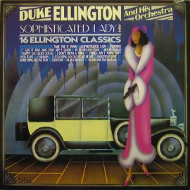 Duke Ellington And His Orchestra - Sophisticated Lady - 16 Ellington Classics