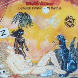 Roberto Vecchioni - Il Grande Sogno / Mi Manchi