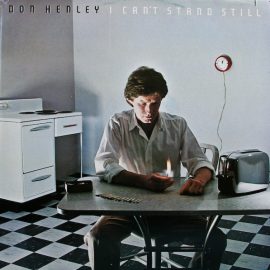 Don Henley - I Can't Stand Still