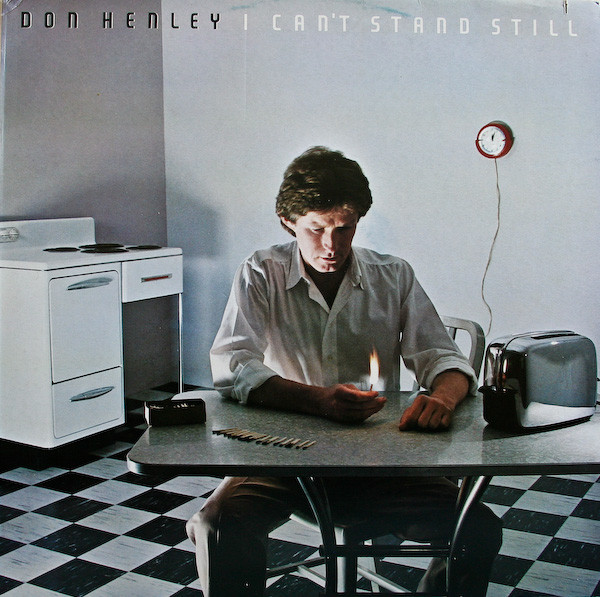 Don Henley - I Can't Stand Still