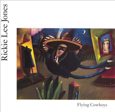 Rickie Lee Jones - Flying Cowboys