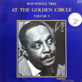 Bud Powell Trio* - At The Golden Circle Volume 3
