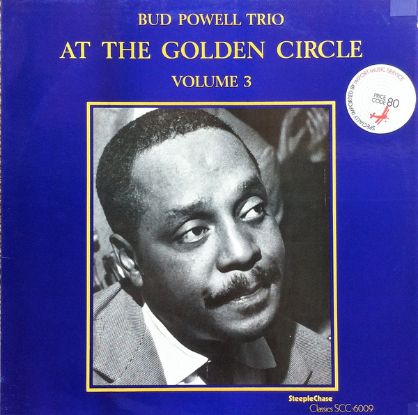 Bud Powell Trio* - At The Golden Circle Volume 3
