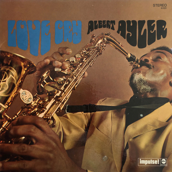 Albert Ayler - Love Cry