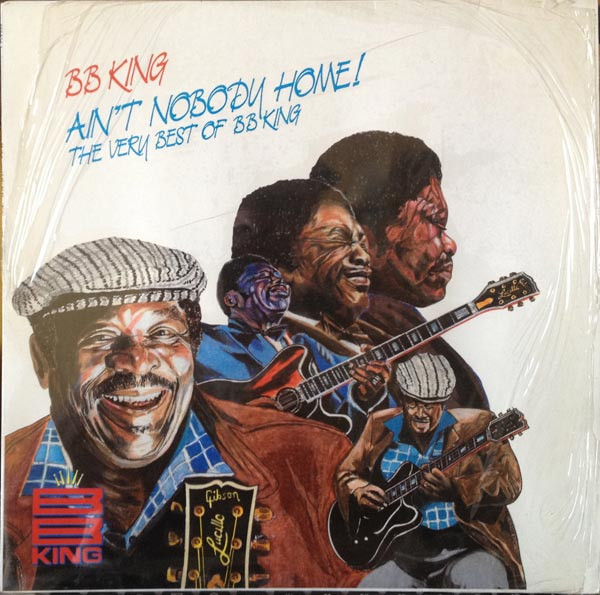 BB King* - Ain't Nobody Home! (The Very Best Of BB King)