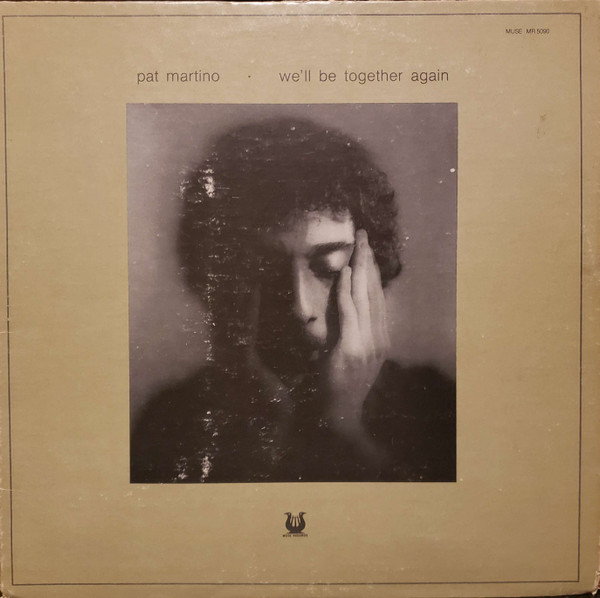 Pat Martino - We'll Be Together Again